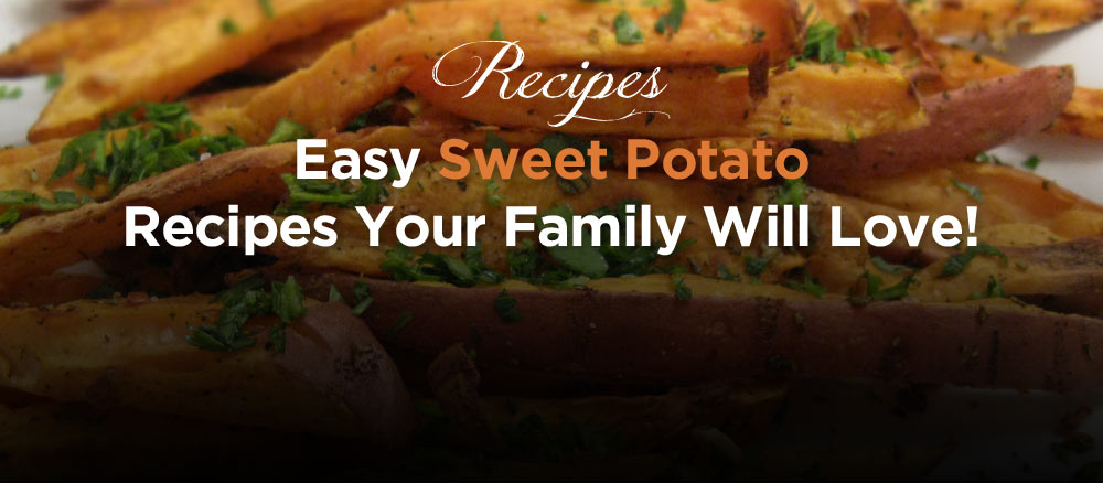 Easy Sweet Potato Recipes your family will love!